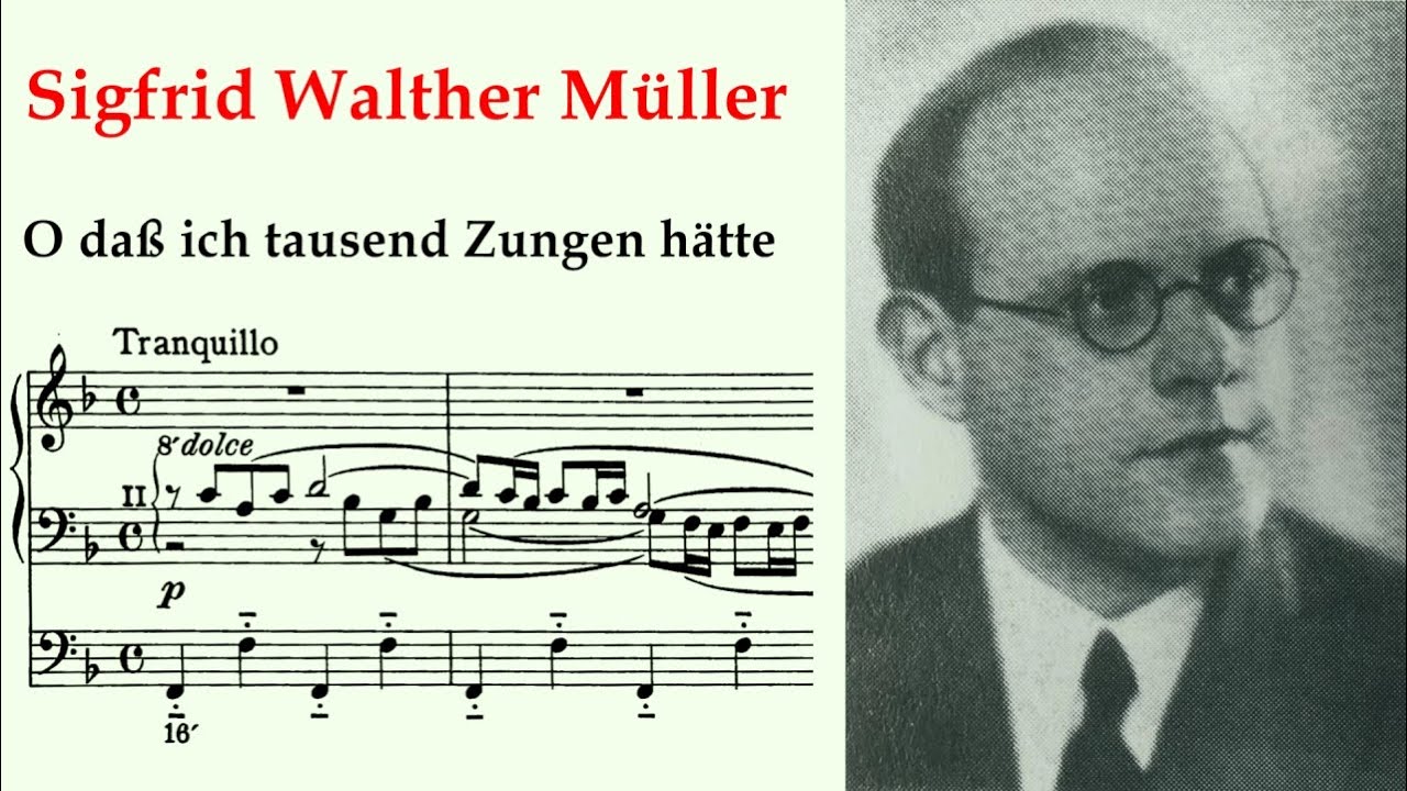 SIGFRID WALTHER MÜLLER (1905–1946)  – O daß ich tausend Zungen hätte op. 58 Nr. 16 (1937)
