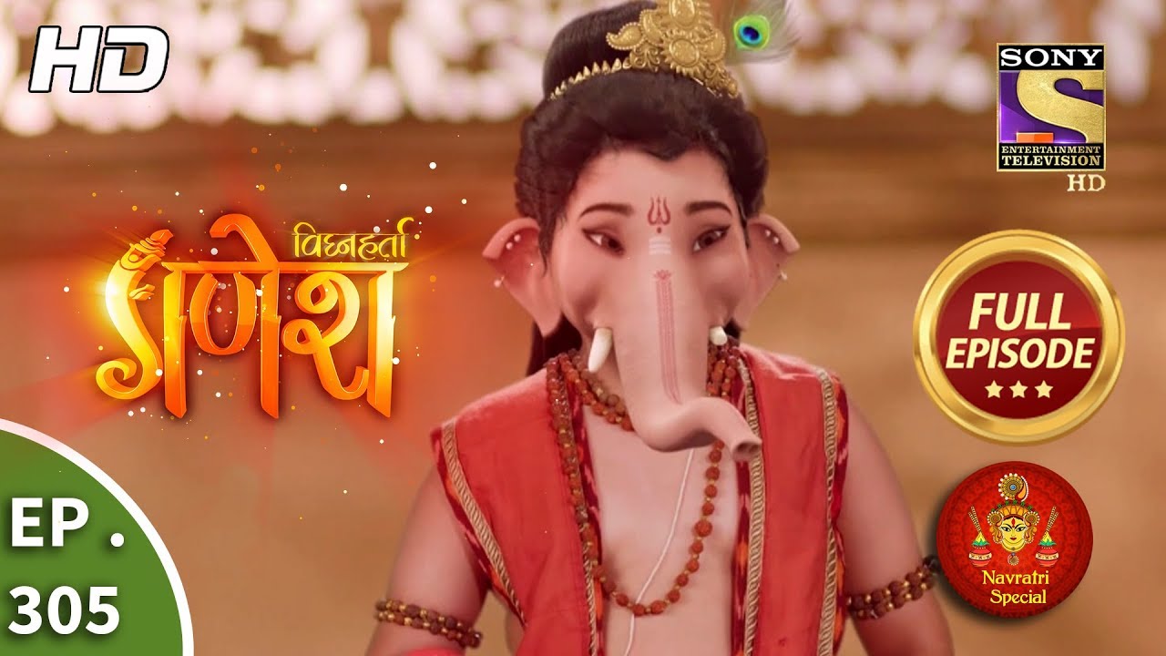 Vighnaharta Ganesh - Ep 305 - Full Episode - 22nd October, 2018