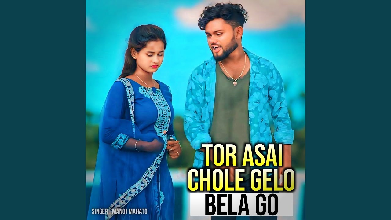 Tor Asai Chole Gelo Bela Go