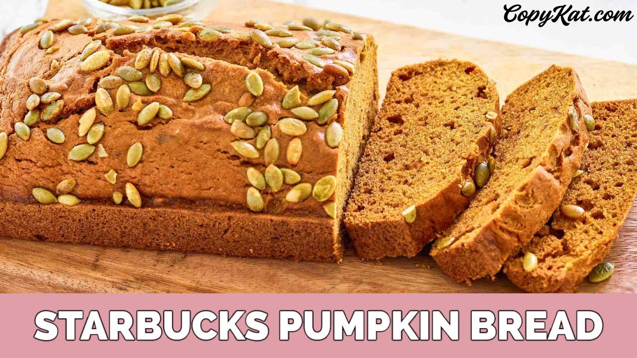 Starbucks Pumpkin Bread