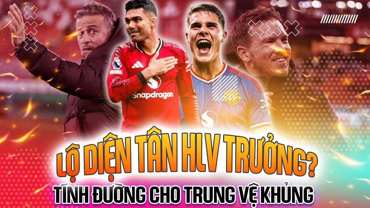 TRỰC TIẾP | MAN UTD: LỘ DIỆN TÂN HLV TRƯỞNG?