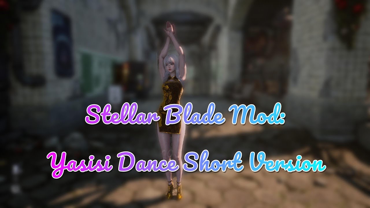 Stellar Blade Mod: Yasisi Dance Short Version