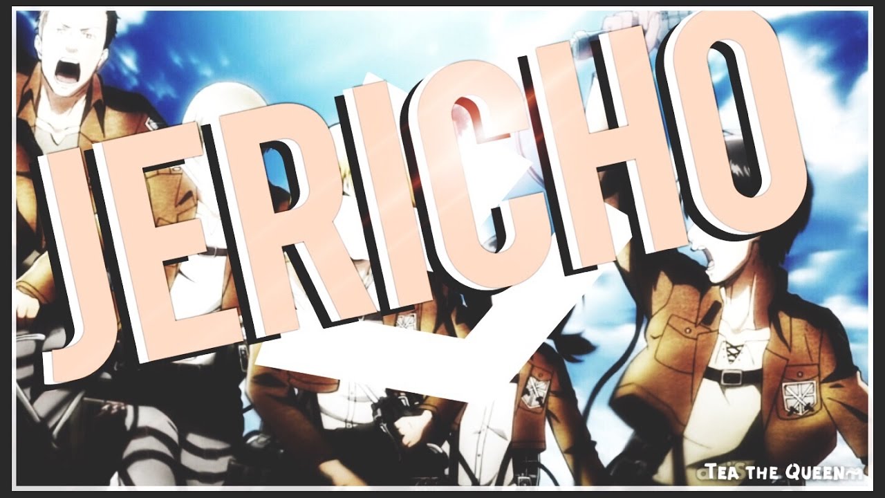 Attack on Titan - Jericho - AMV