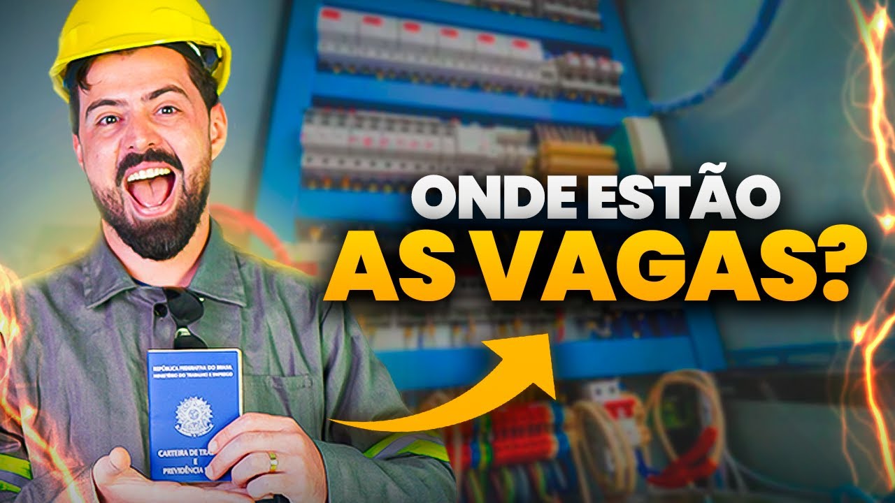 T&eacute;cnico em Eletrot&eacute;cnica: 10 FORMAS de achar as MELHORES VAGAS ⚡📌 (SEM experi&ecirc;ncia!)