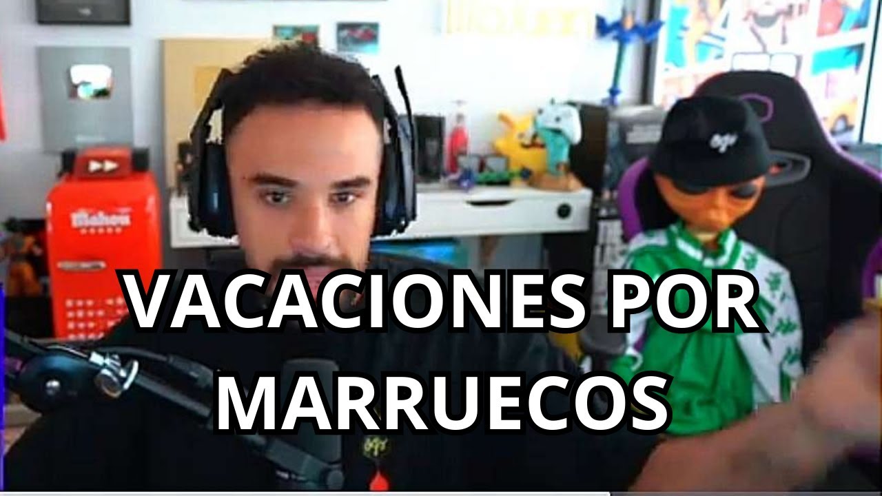 🔴✅ illojuan CUENTA como fueron sus VACACIONES por MARRUECOS!!