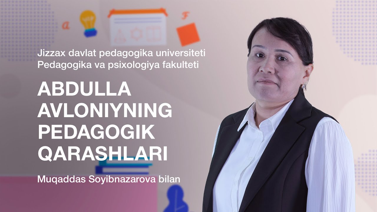 Ped. va psixologiya fakulteti Muqaddas Soyibnazarova. Mavzu: A.Avloniyning pedagogik qarashlari.
