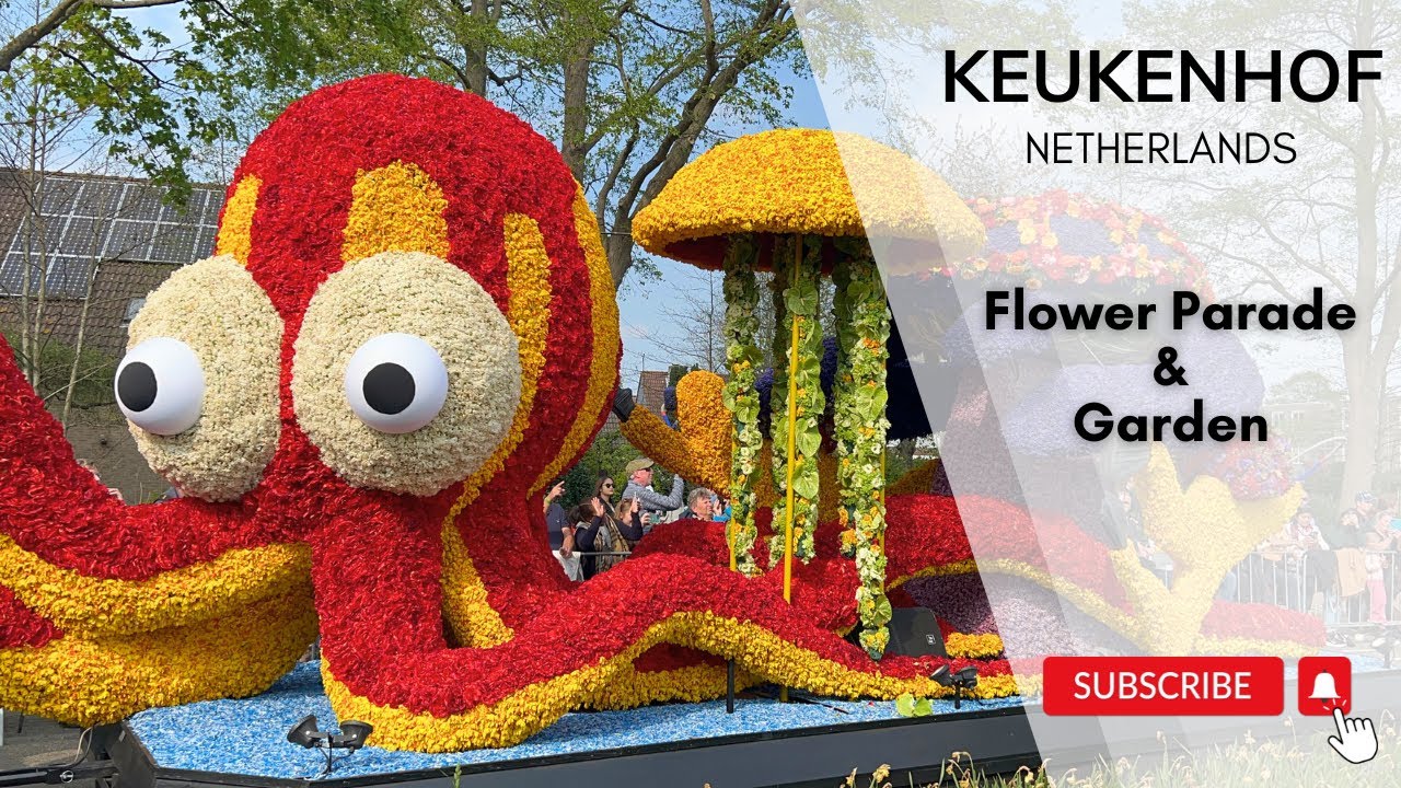 Flower Parade 2022 & Keukenhof Garden - Netherlands