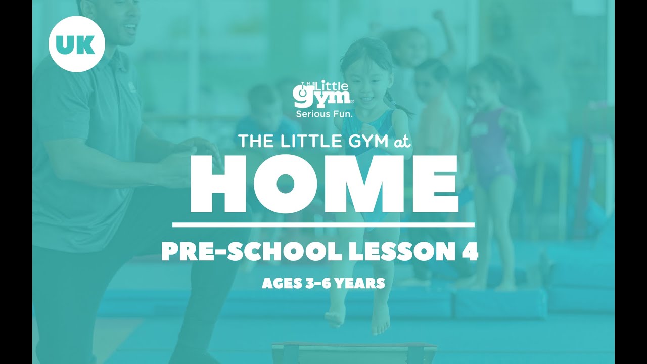 The Little Gym at Home: Pre-School 3 to 6 years Lesson 4
