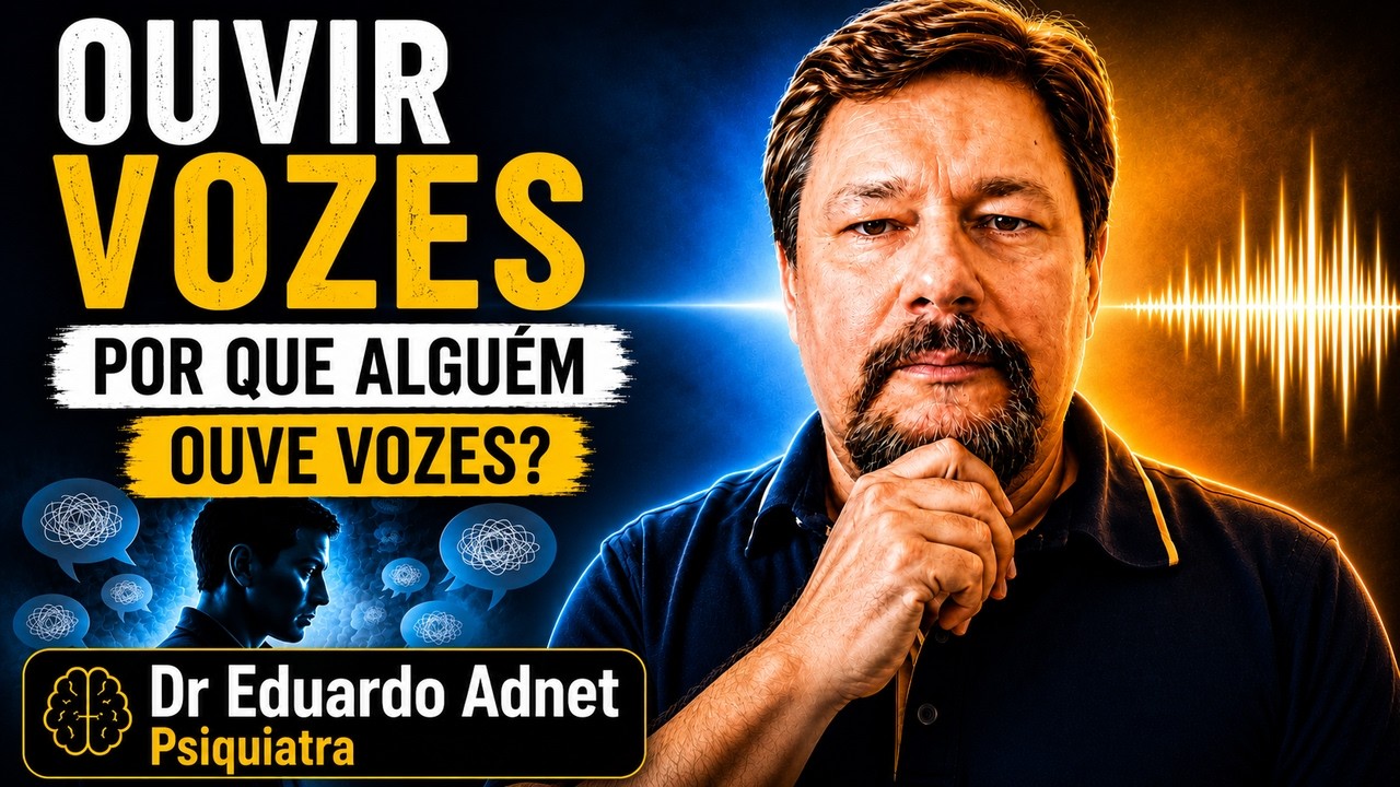 OUVIR VOZES | POR QUE ALGUÉM OUVE VOZES? #dreduardoadnet PSIQUIATRA