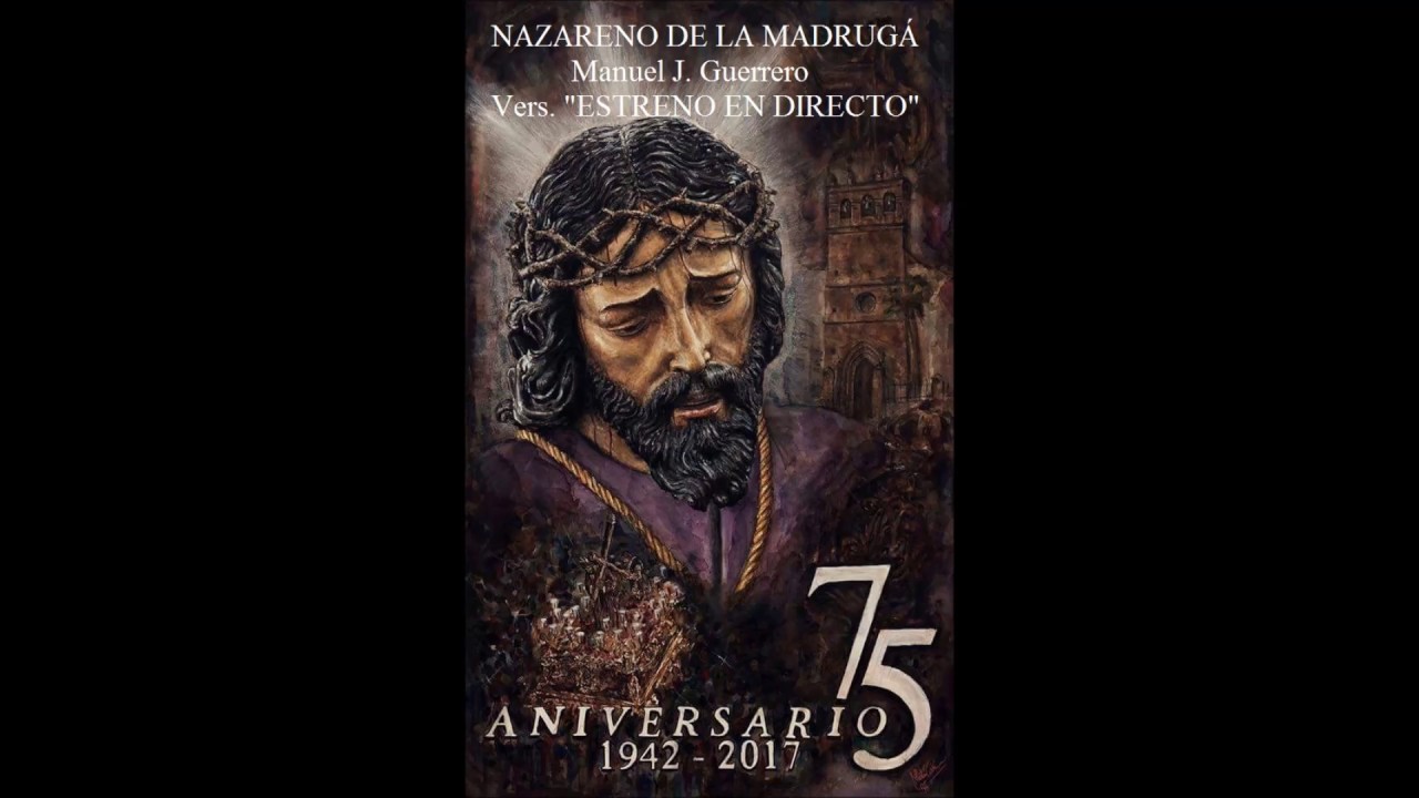 NAZARENO DE LA MADRUGÁ (Estreno en DIRECTO) Manuel J. Guerrero