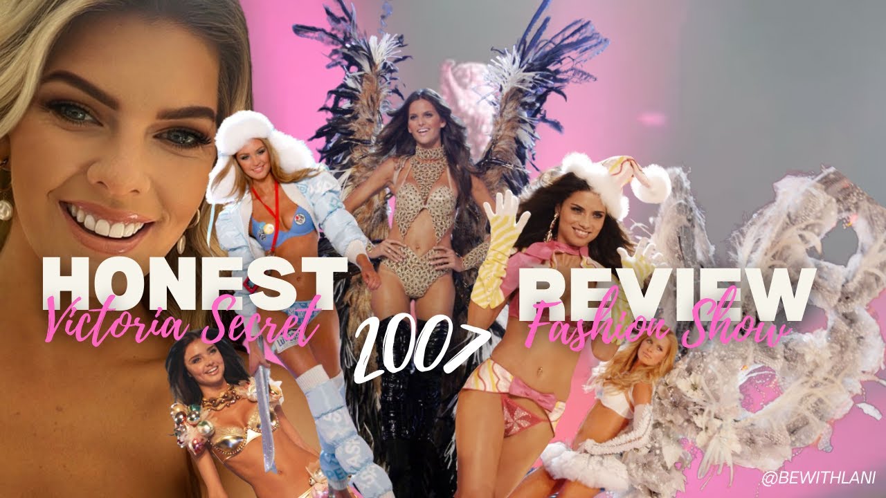 Ep. 9 Honest Review: Victoria Secret Fashion Show 2007