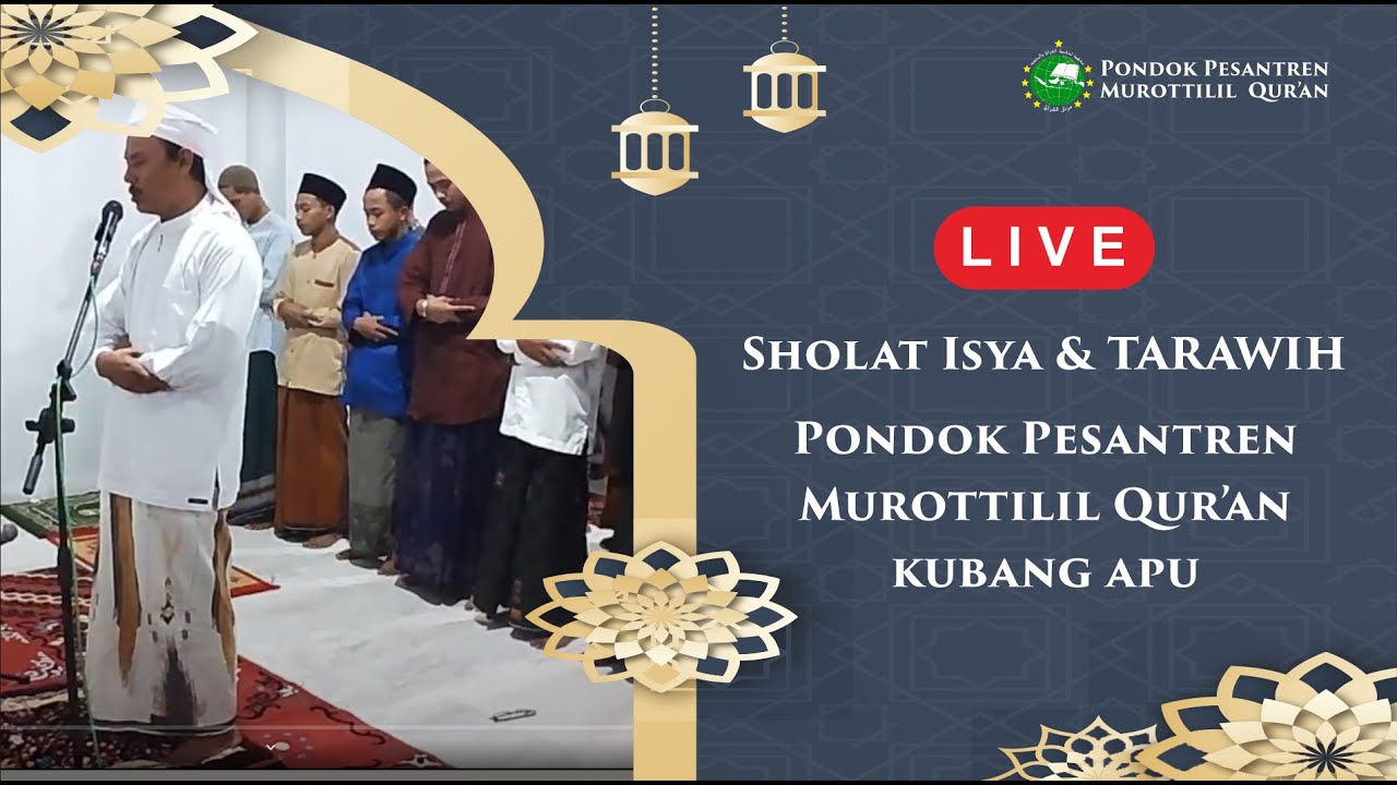 🔴 LIVE Tarawih Malam Ke-3  PONPES MUROTTILIL QUR'AN