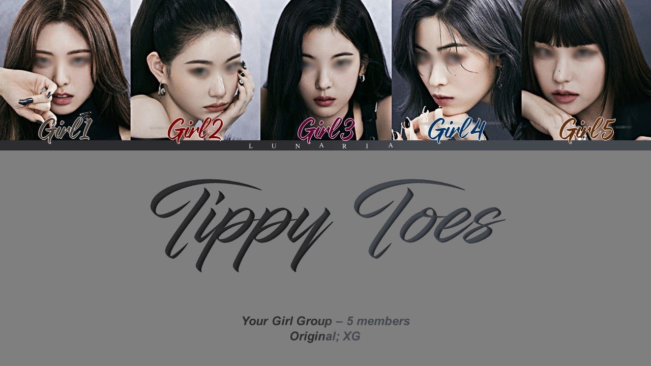Tippy Toes - Your Girl Group {5 members} (Original XG) | (Eng)