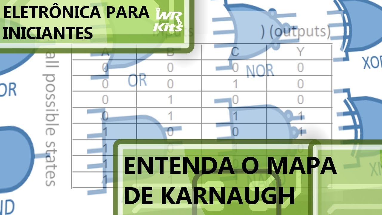 SIMPLIFICANDO CIRCUITOS COM MAPA DE KARNAUGH | Eletrônica para Iniciantes 033