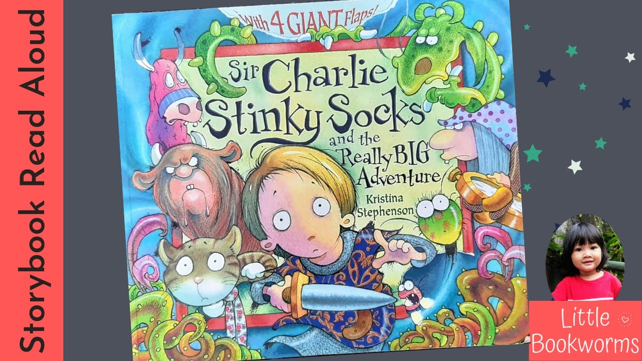 Sir Charlie Stinky Socks and the Really Big Adventure - Read Aloud - Adventure Fiction Book for Kids