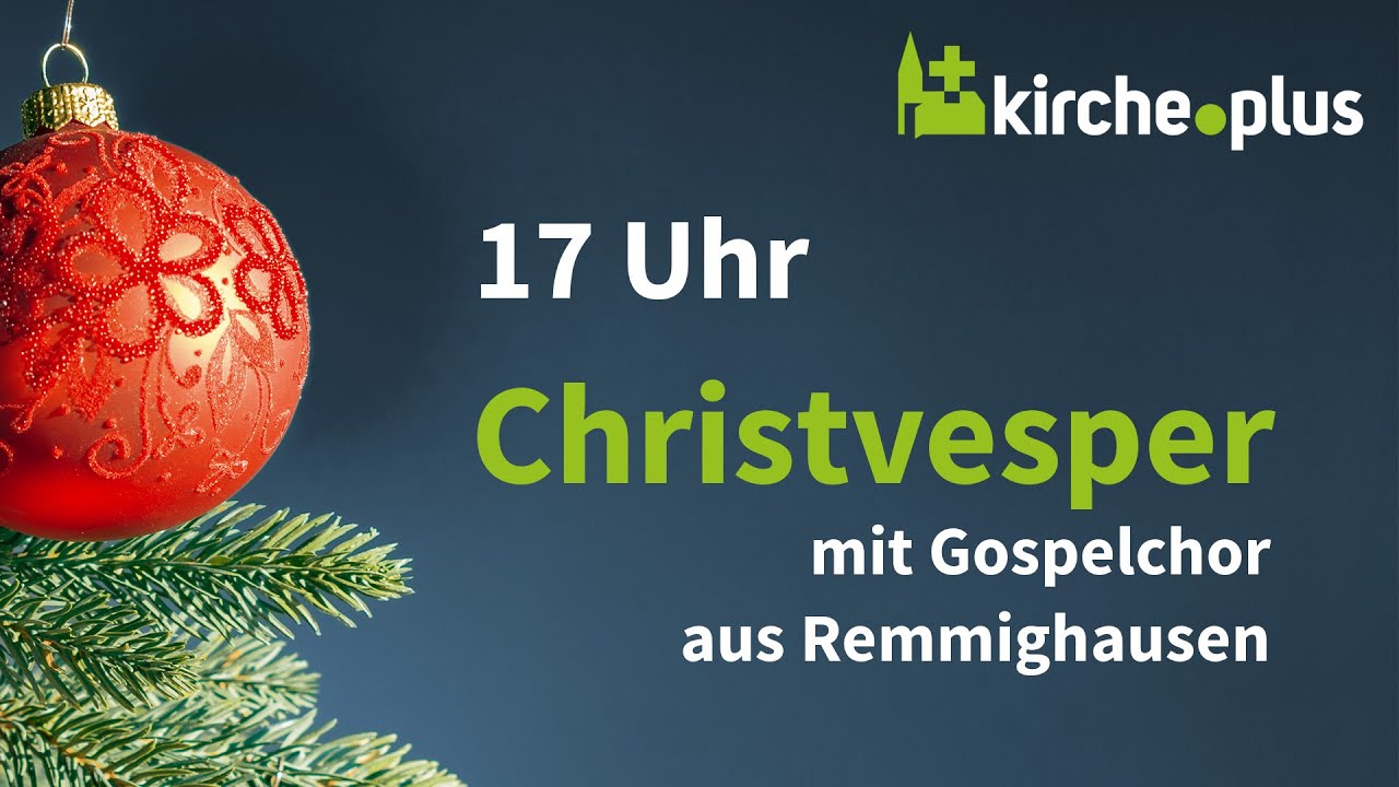 Christvesper mit Gospelchor aus Remmighausen | Weihnachten 2021 bei Kirche.plus