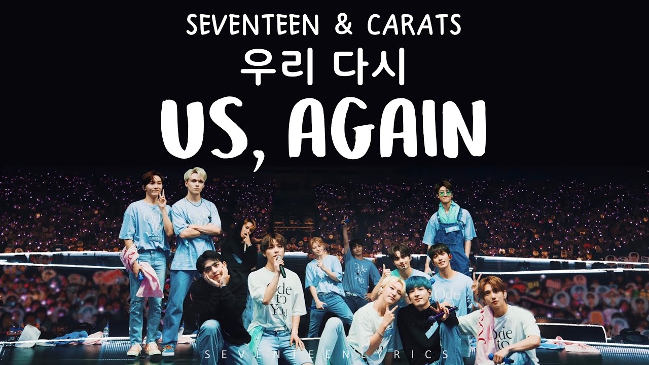 [LYRICS/가사] SEVENTEEN (세븐틴) & CARATS (캐럿) - Us, Again (우리, 다시)