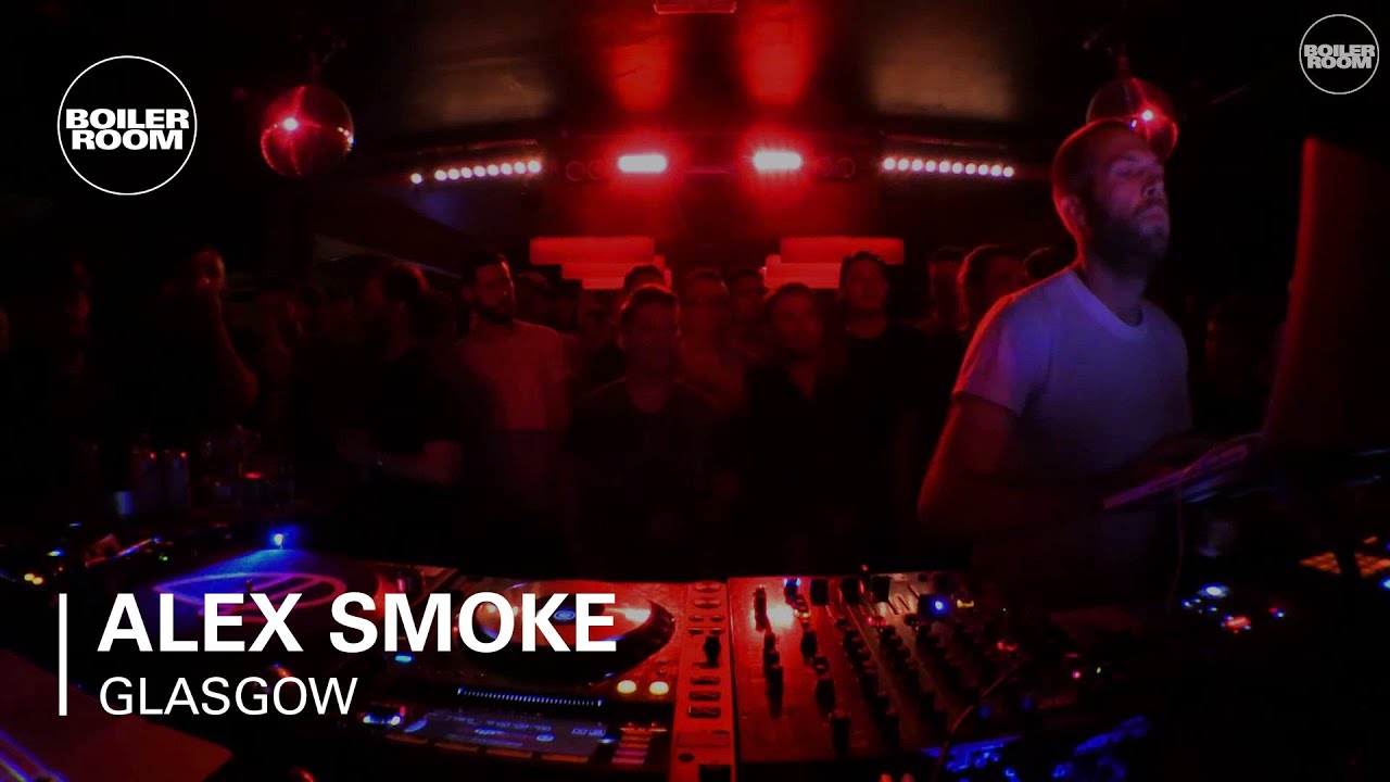 Alex Smoke Boiler Room Glasgow DJ Set