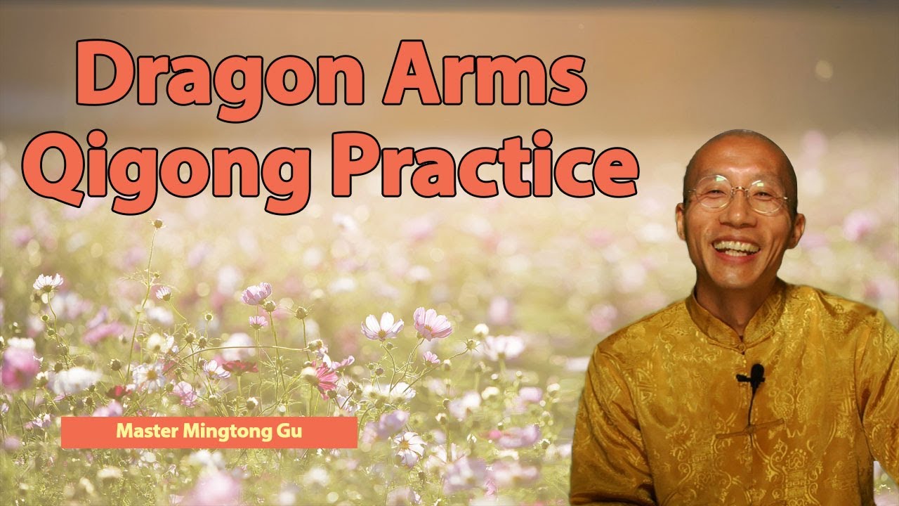 Dragon Arms - Qigong Practice