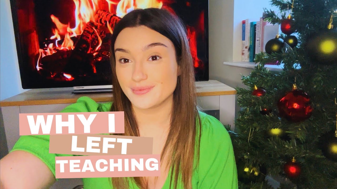 WHY I LEFT TEACHING