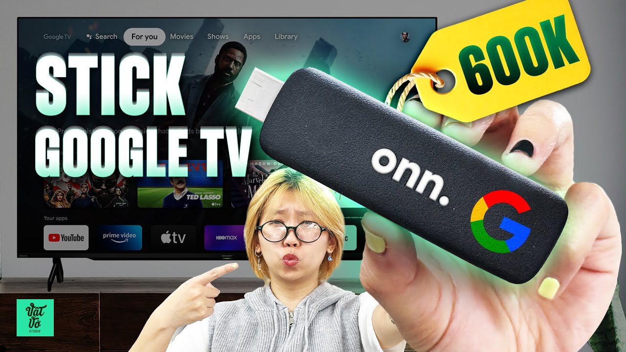 Kiểm chứng Google TV Stick giá chỉ 600K: Rẻ và thực sự ngon | onn. Google TV Full HD