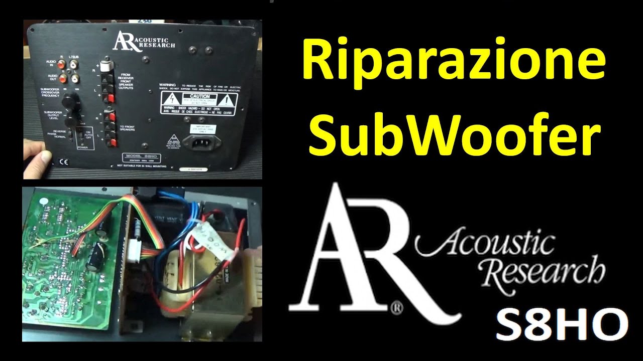0710: Riparazione SubWoofer Acoustic Research S8HO