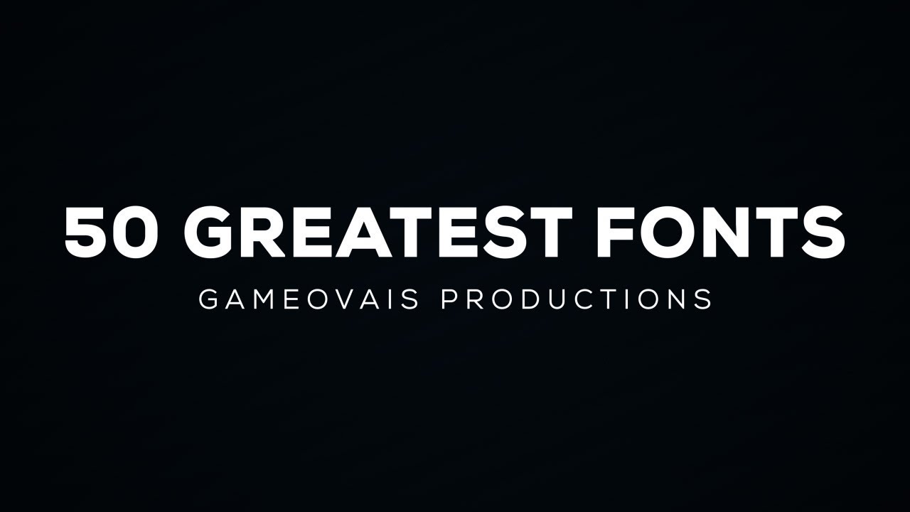 The 50 Greatest Fonts