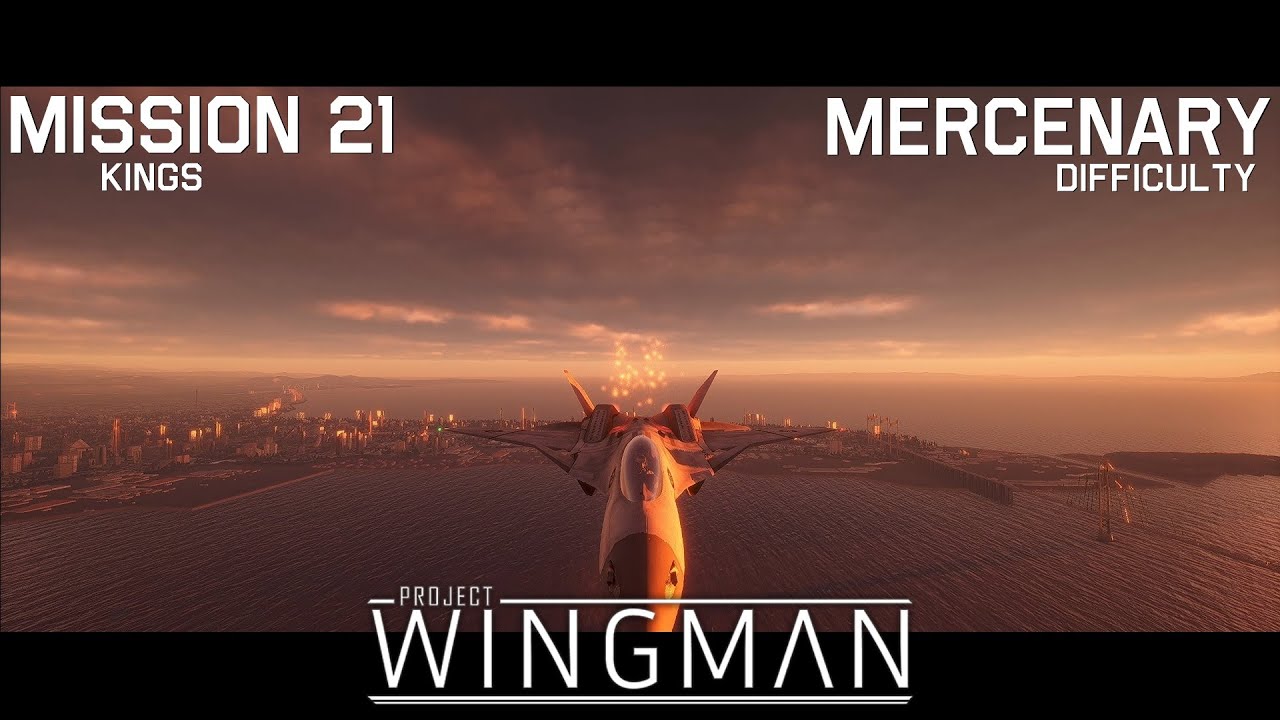 Project Wingman - Mission 21: Kings - Mercenary - No Damage - With Monarch Subtitle Dialogue!