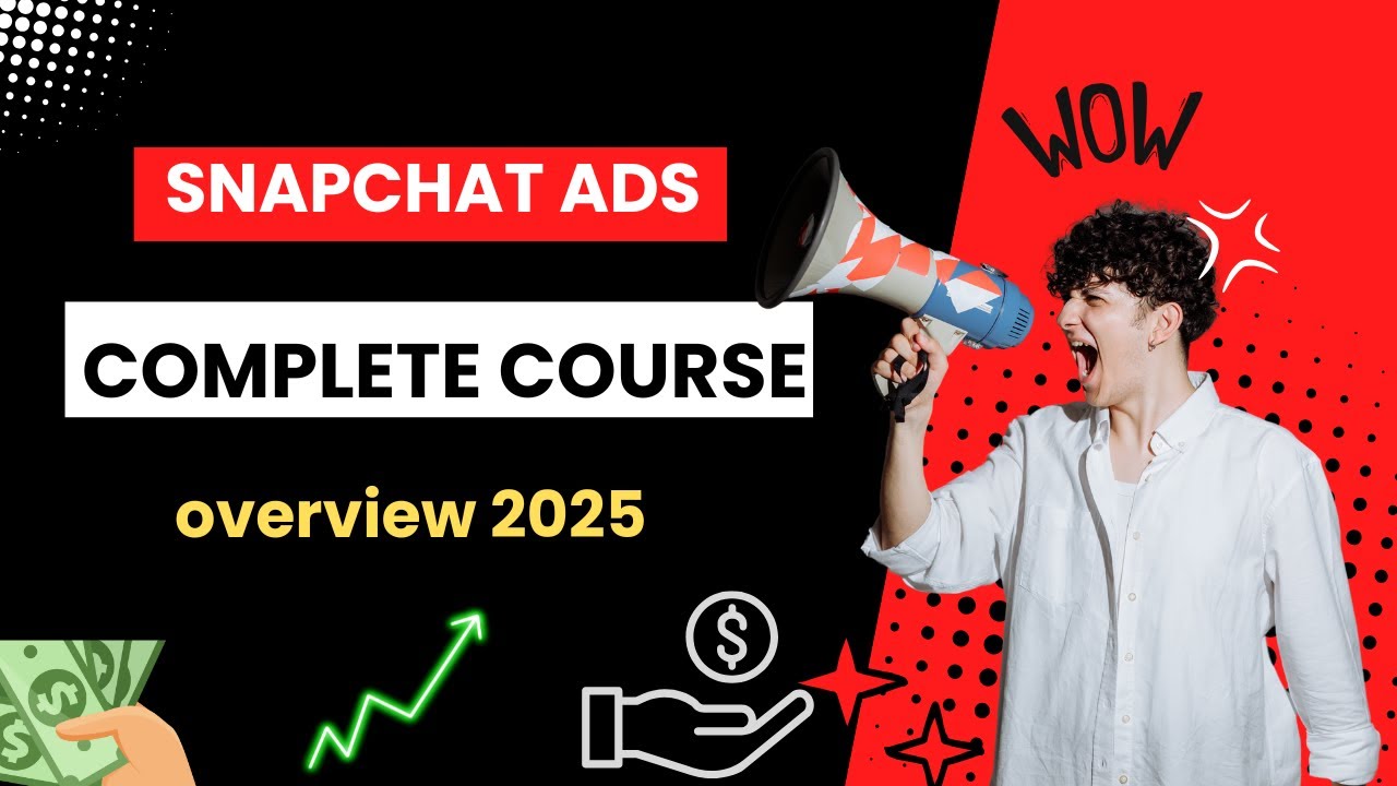 Snapchat Ads Complete Course  Overview In 2025 | Snapchat Marketing Complete Course Outline