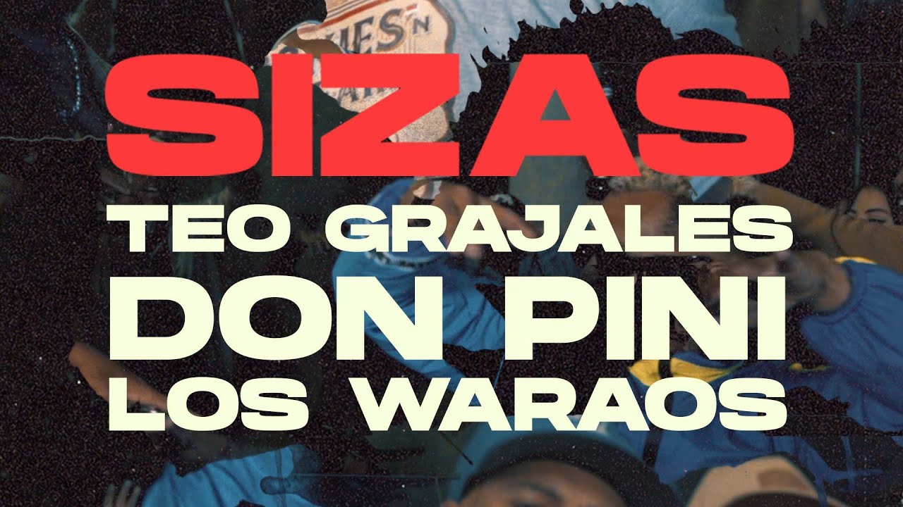 Teo Grajales x Don Pini x Los WaraOs - SIZAS (Video Oficial 2021) (Prod. Globo Life x Yhonak)