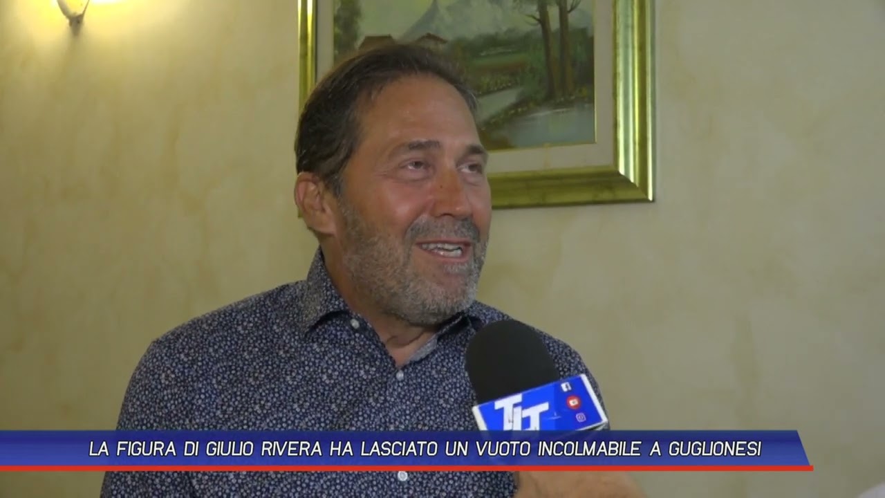 LA FIGURA DI GIULIO RIVERA HA LASCIATO UN VUOTO INCOLMABILE A GUGLIONESI