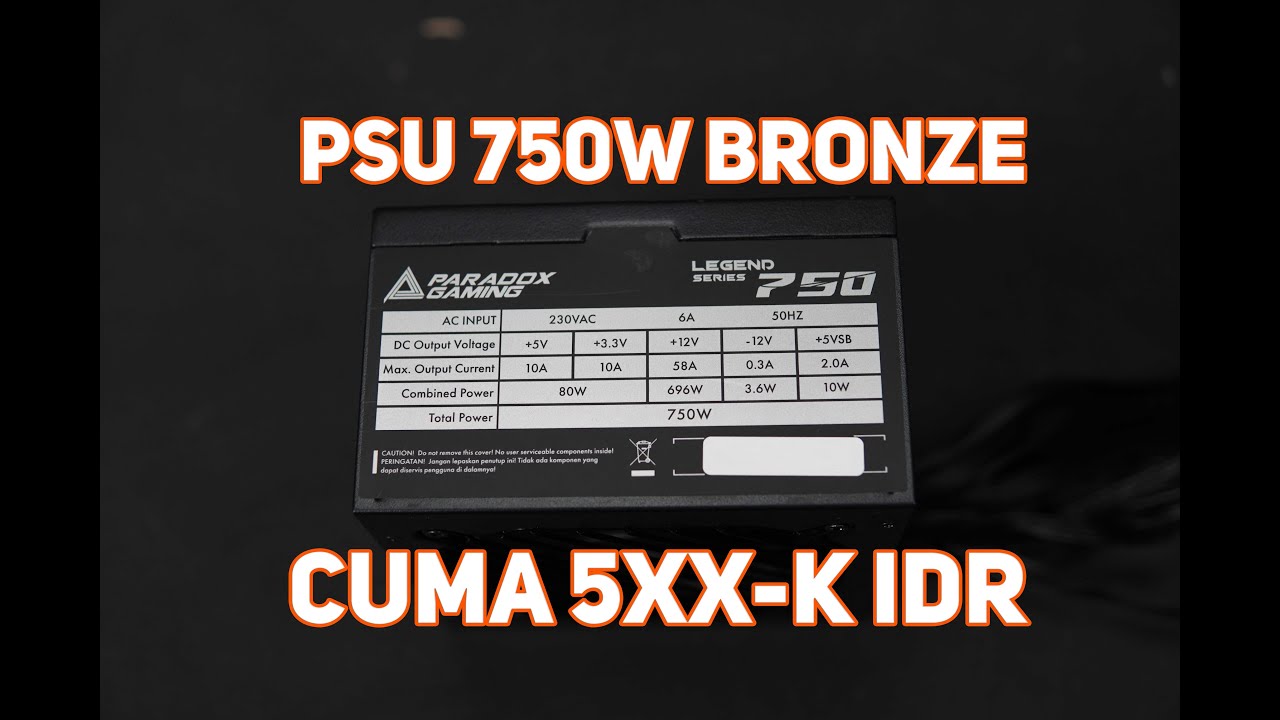PSU 500 Ribuan dengan proteksi dan build quality yang mumpuni | Paradox Gaming Legend 750W Bronze