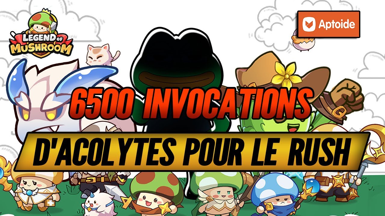 6500 Invocations d'Acolytes sur Legend of Mushroom !
