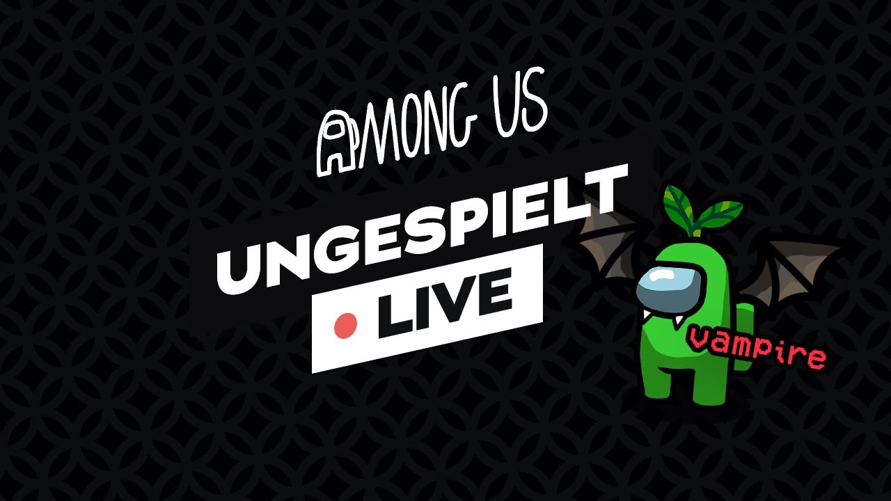 AMONG US NEUER VAMPIR MOD + #ungeklickt 🔴 LIVE