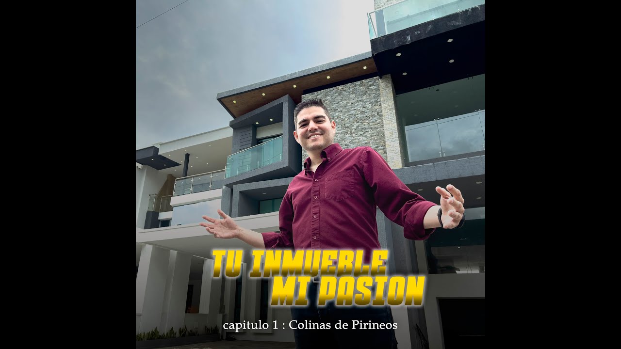 Serie " Tu inmueble mi pasion" capitulo 1 Colinas de Pirineos SAN CRISTOBAL, HUMBERTO MARQUEZ