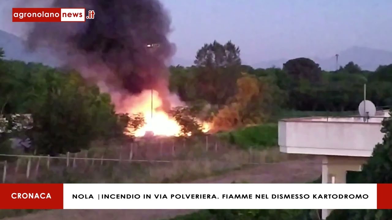 Cronaca | Nola: Incendio a via Polveriera. Fiamme nel dismesso kartodromo