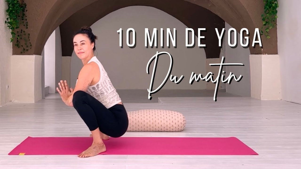 Routine de yoga matinale | 10 min pour réveiller le corps et l’esprit |