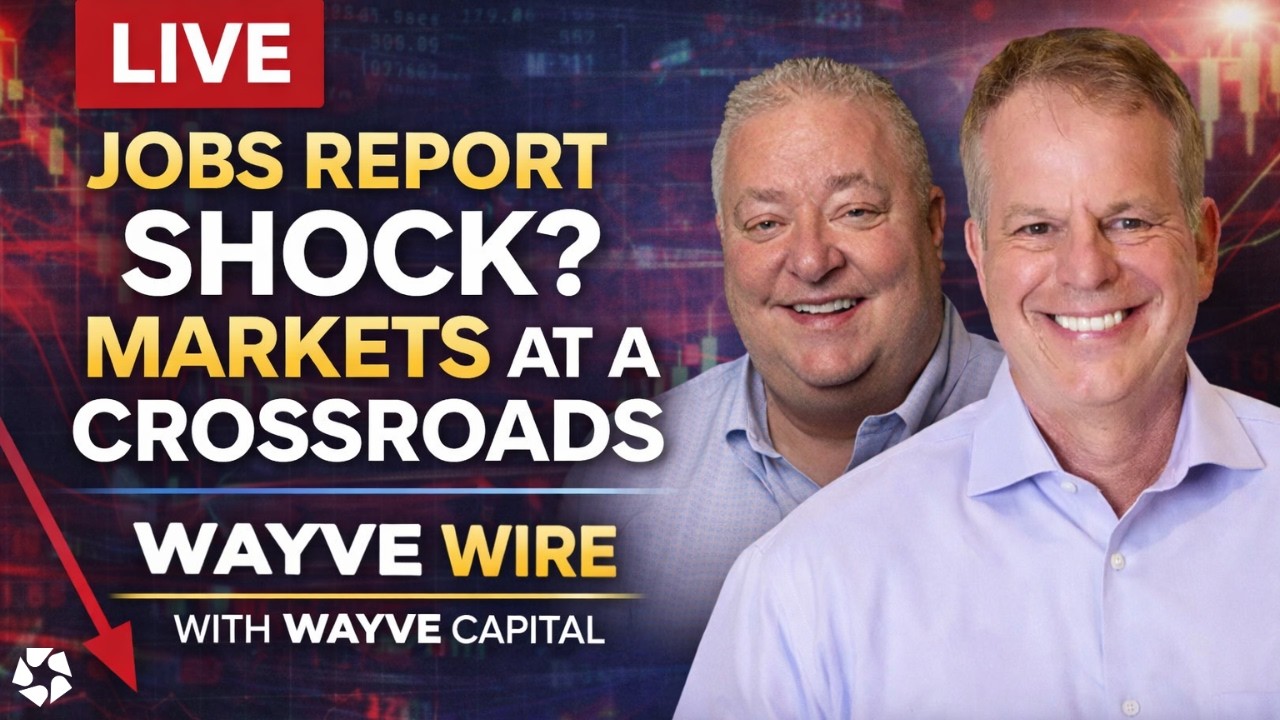 LIVE: Jobs Report Shock? Markets at a Crossroads | Wayve Wire with Wayve Capital