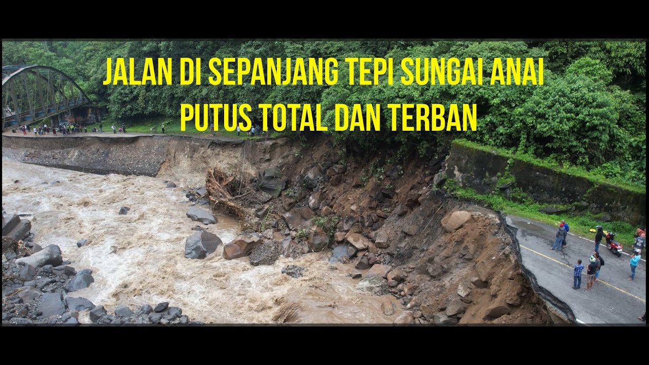 FLASH FLOODS AND LANDSLIDES IN ANAI VALLEY: PADANG - BUKITTINGGI ROAD COMPLETELY CUT OFF