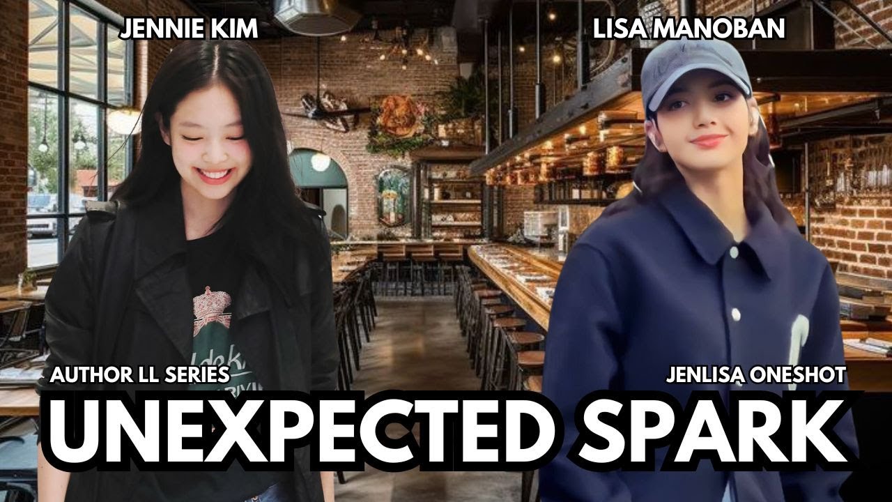 JENLISA FF: UNEXPECTED SPARK