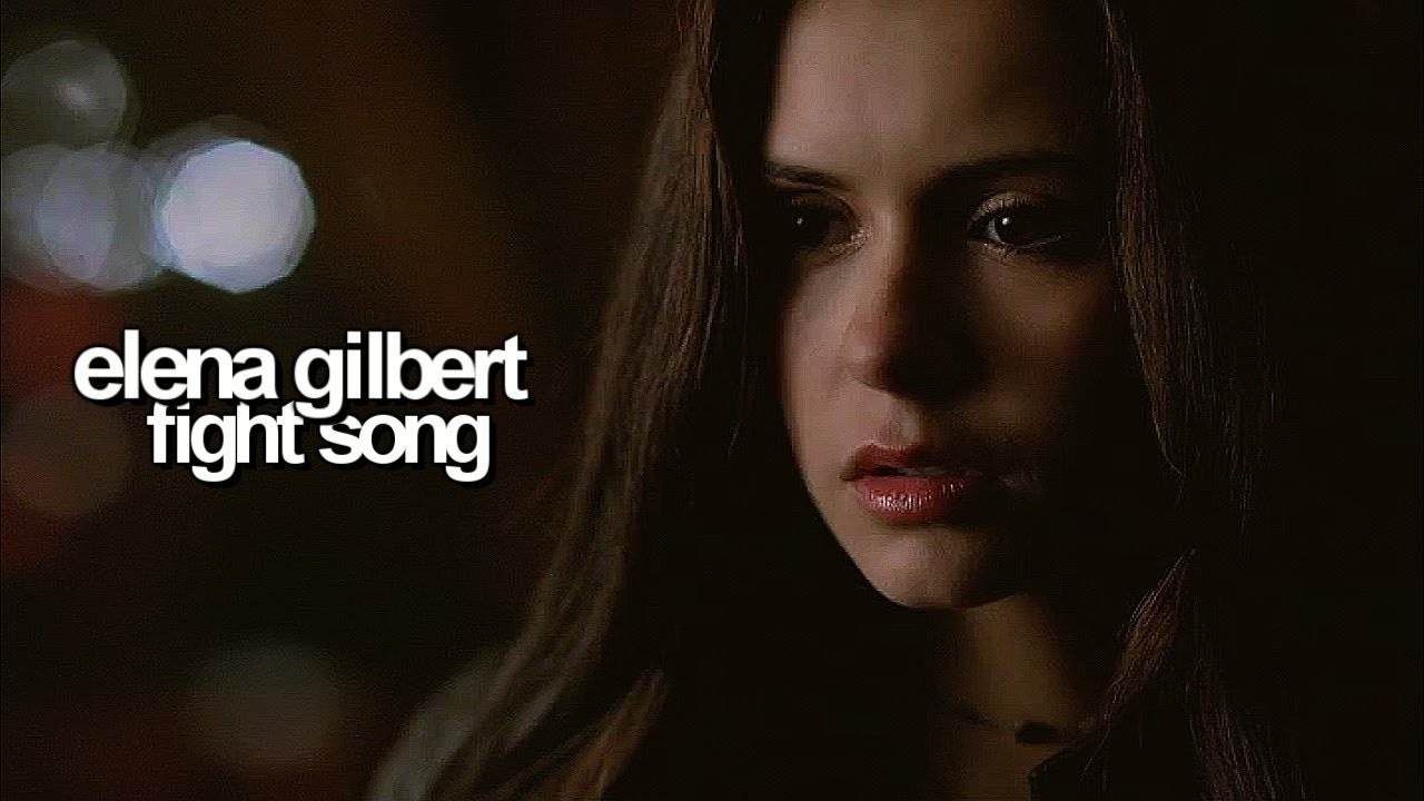 Elena Gilbert | Fight Song