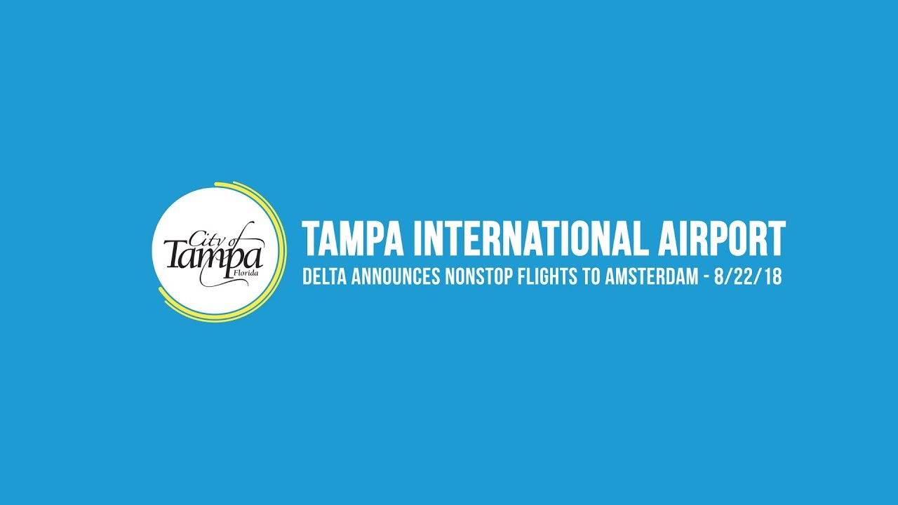 Tampa International Airport - Delta Airlines Announces Nonstop Flights From Tampa to Amsterdam