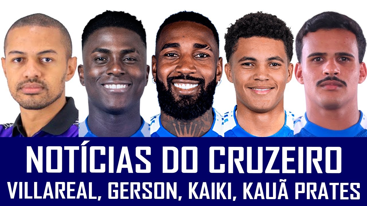 NOTÍCIAS DO CRUZEIRO: GERSON, NEYSER VILLAREAL, KAIKI, KAUÃ PRATES E NOVO SCOUT