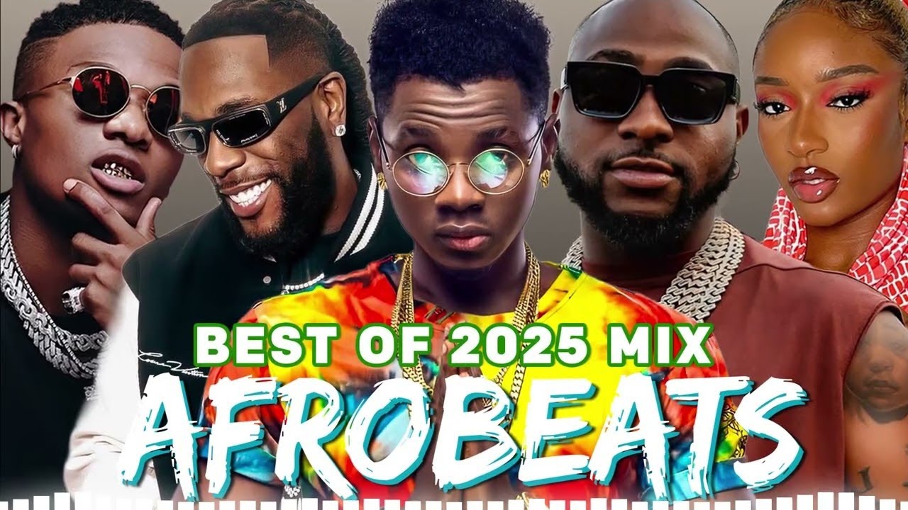 AFROBEAT 2025 | AFROBEAT VIDEO MIX, AMAPIANO 2025 | AFROBEATS MIXTAPE /BURNA BOY, DAVIDO, REMA, KIZZ