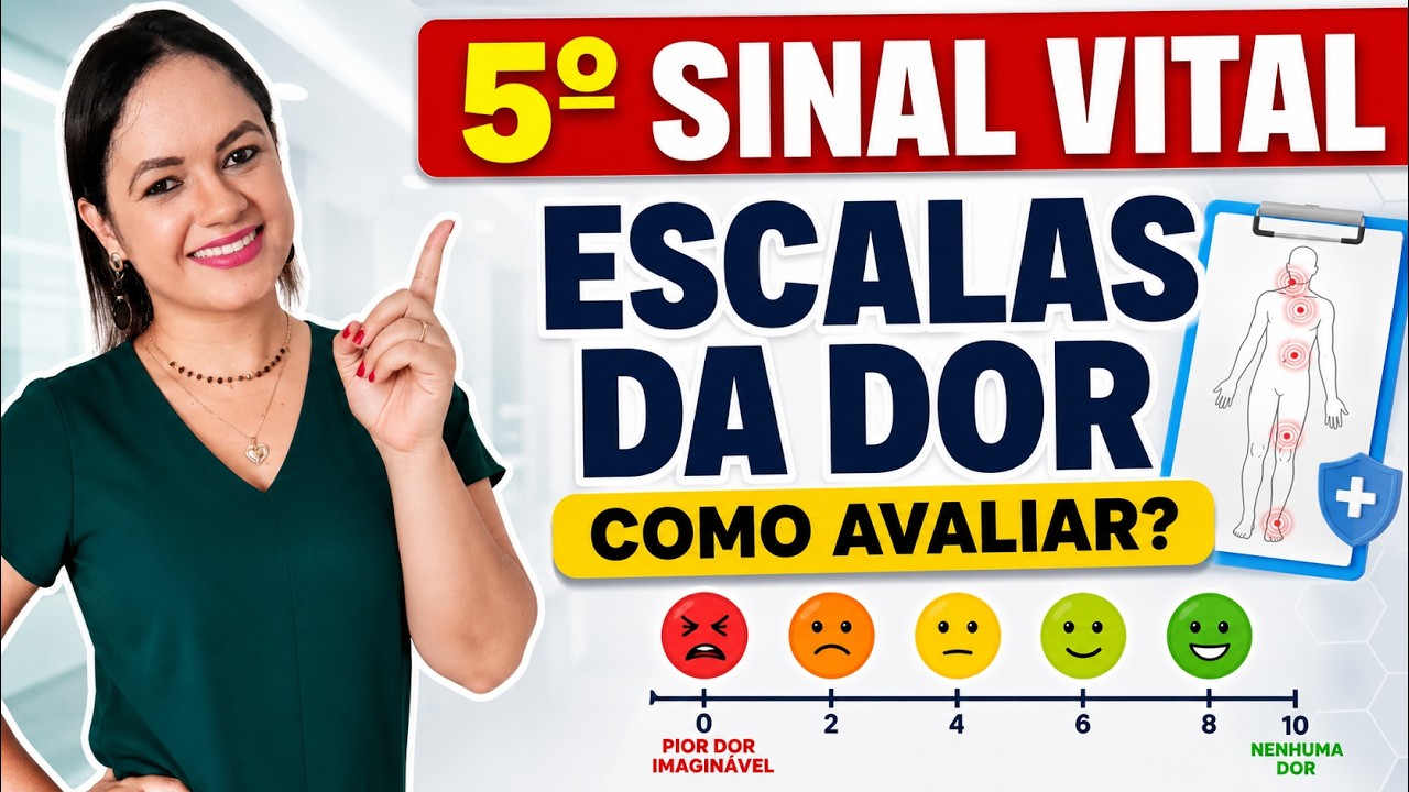 SINAIS VITAIS: Escalas de Avaliação da DOR (5º Sinal Vital) - Aula Completa