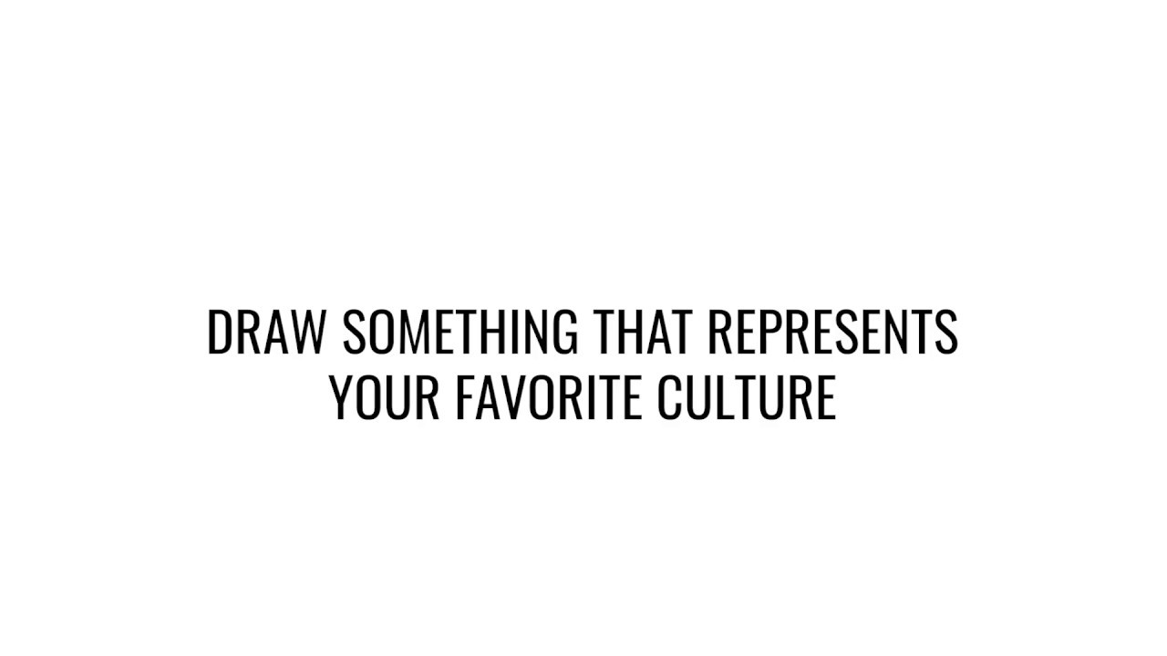 Things to Draw Now | Draw something that represents your favorite culture