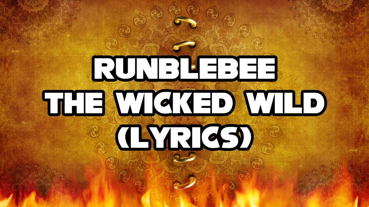 Runblebee - The Wicked Wild (Lyrics)