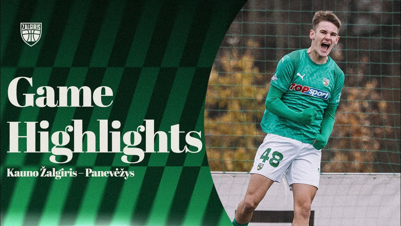 Kauno Žalgiris &ndash; FK Panevėžys | Game Highlights | 2025.11.02