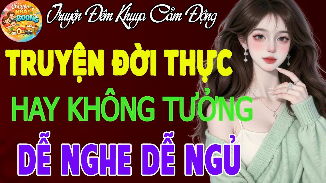 Câu Chuyện Đêm Khuya Hay 2026 😴 | Nghe Nhẹ Là Ngủ – Truyện Ngủ Ngon Việt Nam