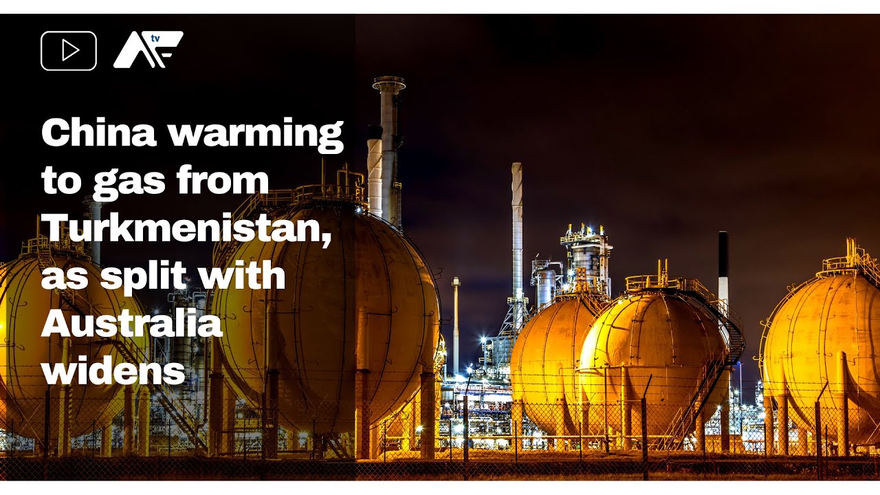 China warming to gas from Turkmenistan, as split with Australia widens